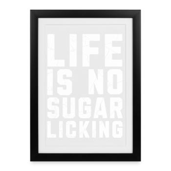Life is no sugar licking Denglisch - Framed poster (27 × 37 cm) - black - Front