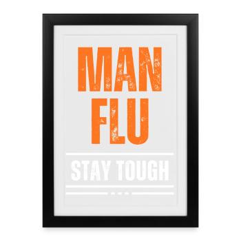 Bold Man Flu Stay Tough Statement - Framed poster (27 × 37 cm) - black - Front