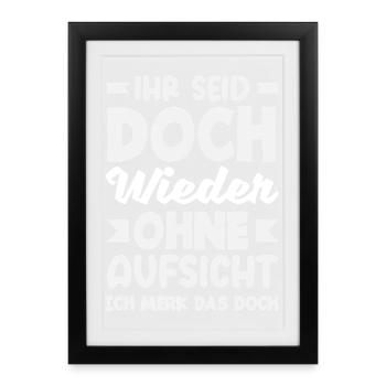 Encore une fois sans surveillance – sarcasme - Affiche encadrée (27 × 37 cm) - noir - Devant