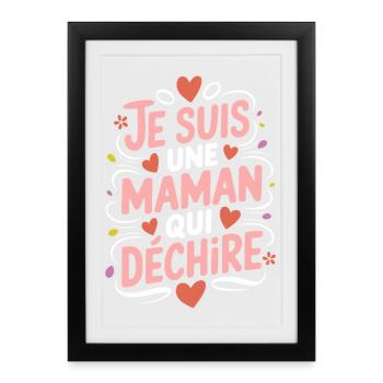 Je suis une Maman qui Déchire - Affiche encadrée (27 × 37 cm) - noir - Devant