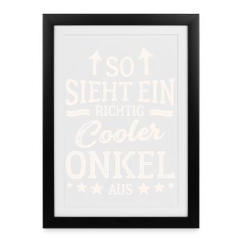 So sieht ein richtig cooler Onkel aus - Gerahmtes Poster (27 × 37 cm) - Schwarz - Vorne