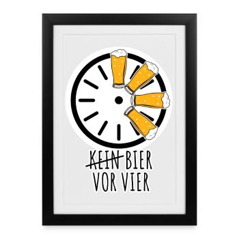 Bier vor vier! Nicht erst ab vier! - Gerahmtes Poster (27 × 37 cm) - Schwarz - Vorne