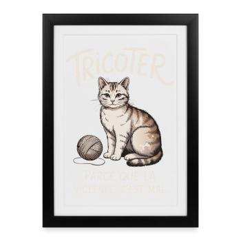 Tricoter, parce que la violence c’est mal - Affiche encadrée (27 × 37 cm) - noir - Devant