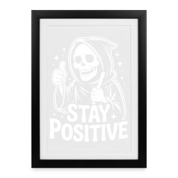 Stay Positive Skeleton Motif - Framed poster (27 × 37 cm) - black - Front