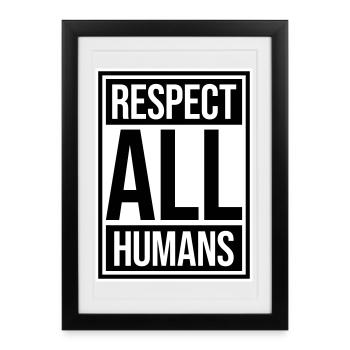 Déclaration du respect de tous les humains : l’humanité - Affiche encadrée (27 × 37 cm) - noir - Devant