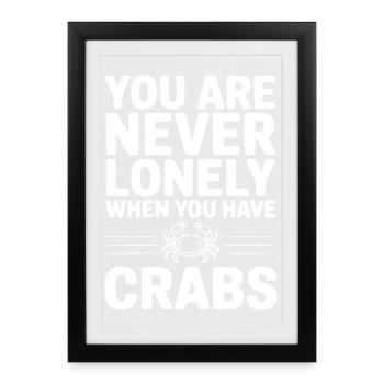you_are_never_lonely_when_you_have_crabs_white - Framed poster (27 × 37 cm) - black - Front