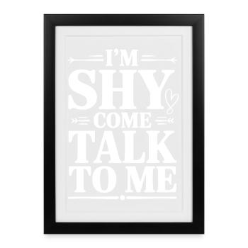 Je suis timide, viens me parler. - Affiche encadrée (27 × 37 cm) - noir - Devant