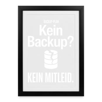 No Backup? IT Humour - Framed poster (27 × 37 cm) - black - Front