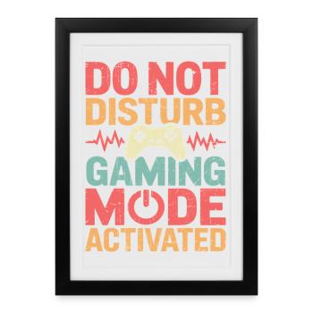 Gaming Mode Enabled Do Not Disturb - Framed poster (27 × 37 cm) - black - Front