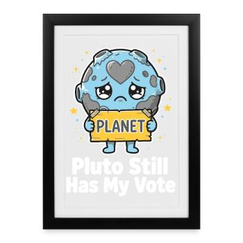 Pluto Still Has My Vote - Framed poster (27 × 37 cm) - black - Front