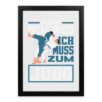 Aus Dem Weg Ich Muss Zum Judo Training - Gerahmtes Poster (27 × 37 cm) - Schwarz - Vorne