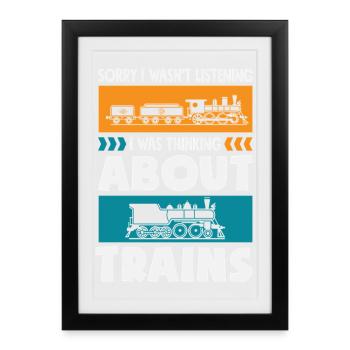 Didn't listen, thought of trains - Framed poster (27 × 37 cm) - black - Front