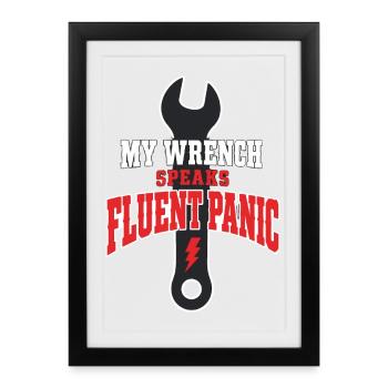 My Wrench Speaks Fluent Panic – Schrauber Humor - Gerahmtes Poster (27 × 37 cm) - Schwarz - Vorne