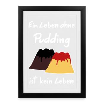Une vie sans pudding n’est pas une vie - Affiche encadrée (27 × 37 cm) - noir - Devant