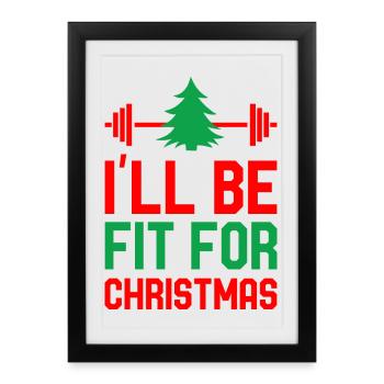 I'll Be Fit For Christmas Fitness Workout Training - Framed poster (27 × 37 cm) - black - Front