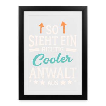 So sieht ein richtig cooler Anwalt aus Jurist - Gerahmtes Poster (27 × 37 cm) - Schwarz - Vorne