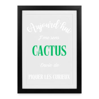 Aujourd'hui je sens cactus - Affiche encadrée (27 × 37 cm) - noir - Devant