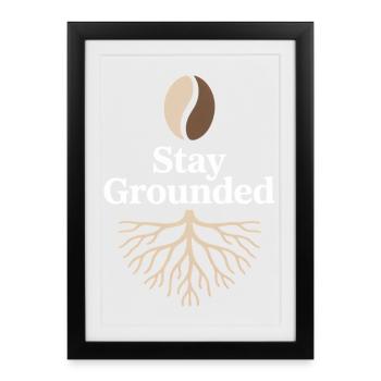 Restez en grain de café moulu avec la pleine conscience des racines - Affiche encadrée (27 × 37 cm) - noir - Devant