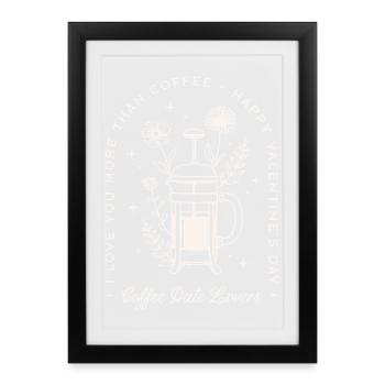 Valentine’s day funny coffee lovers quotes - Framed poster (27 × 37 cm) - black - Front