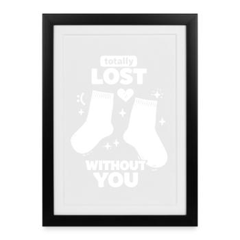 Totalement perdue sans tes chaussettes - Affiche encadrée (27 × 37 cm) - noir - Devant