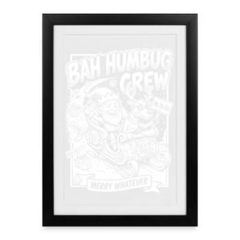 Bah Humbug Crew Merry Whatever - Framed poster (27 × 37 cm) - black - Front