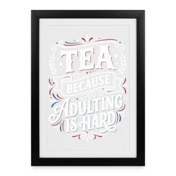 Thé parce que l’adulte est un discours humoristique dur - Affiche encadrée (27 × 37 cm) - noir - Devant