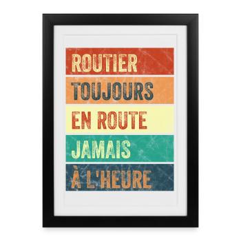 Routier Toujours en Route - Affiche encadrée (27 × 37 cm) - noir - Devant