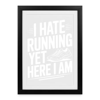 Je déteste courir et pourtant me voilà - Affiche encadrée (27 × 37 cm) - noir - Devant