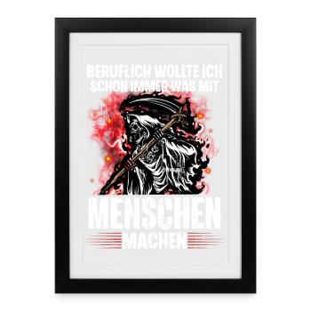 Beruflich wollte ich schon immer was mit Menschen - Gerahmtes Poster (27 × 37 cm) - Schwarz - Vorne