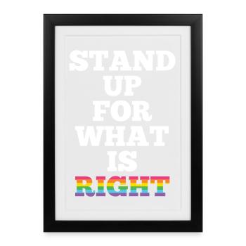 Pride Month LGBTQ - Stand Up For What is Right - Framed poster (27 × 37 cm) - black - Front
