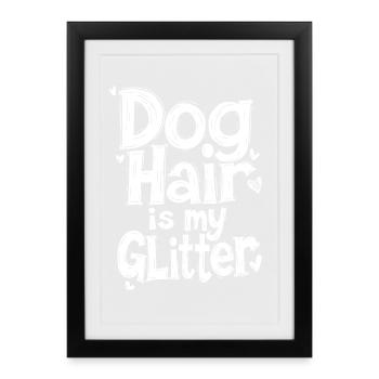 LE POIL DE CHIEN EST MES PAILLETTES - Affiche encadrée (27 × 37 cm) - noir - Devant
