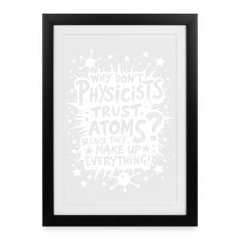 WHY DON’T PHYSICISTS TRUST ATOMS? - Framed poster (27 × 37 cm) - black - Front