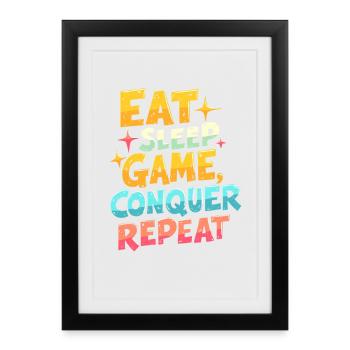 EAT, SLEEP, GAME, CONQUER, REPEAT - Framed poster (27 × 37 cm) - black - Front