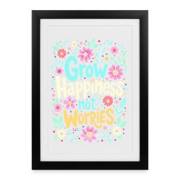 GROW HAPPINESS, NOT WORRIES - Framed poster (27 × 37 cm) - black - Front
