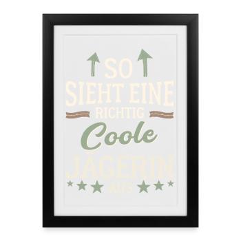So sieht eine richtig coole Jägerin aus Jagd - Gerahmtes Poster (27 × 37 cm) - Schwarz - Vorne