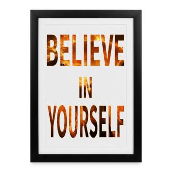 Believe In Yourself - Framed poster (27 × 37 cm) - black - Front