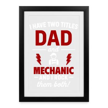 Dad and Mechanic – I Rock Both Titles - Framed poster (27 × 37 cm) - black - Front