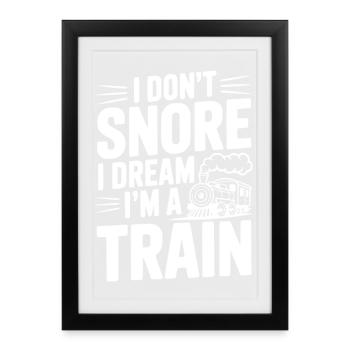 Je ne ronfle pas, je rêve que je suis un train - Affiche encadrée (27 × 37 cm) - noir - Devant