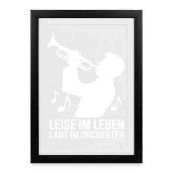 Trumpet - Quiet in Life Loud in the Orchestra - Framed poster (27 × 37 cm) - black - Front