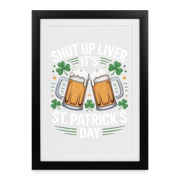Shut Up Liver – St. Patrick's Day Beer Design - Framed poster (27 × 37 cm) - black - Front
