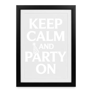 Reste calme et continue la fête - Affiche encadrée (27 × 37 cm) - noir - Devant