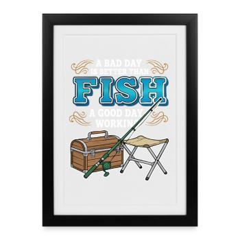 Camping Pêche Humour Bad Day Fish Better Working - Affiche encadrée (27 × 37 cm) - noir - Devant