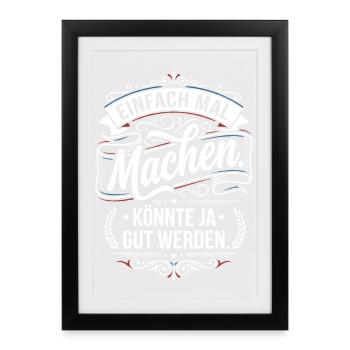 Einfach mal machen Spruch Vintage Style - Gerahmtes Poster (27 × 37 cm) - Schwarz - Vorne