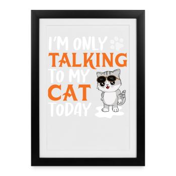 Je ne parle qu’à mon chat - Affiche encadrée (27 × 37 cm) - noir - Devant