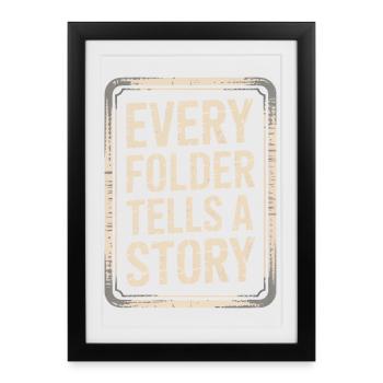 Every Folder Tells a Story - Framed poster (27 × 37 cm) - black - Front