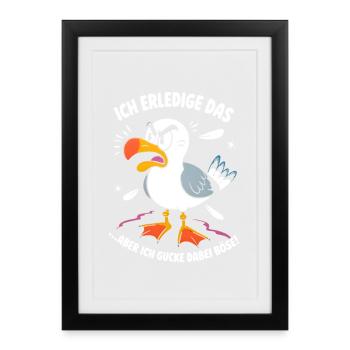 Möwe Seevogel Ich erledige das aber ich gucke böse - Gerahmtes Poster (27 × 37 cm) - Schwarz - Vorne