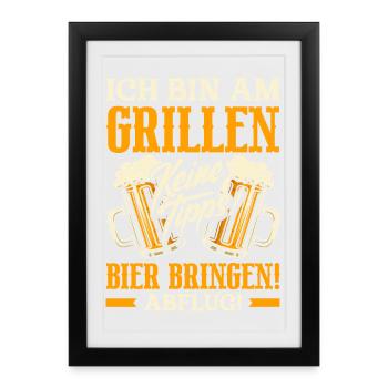 Bin Am Grillen Keine Tipps Bier Bringen Abflug - Gerahmtes Poster (27 × 37 cm) - Schwarz - Vorne