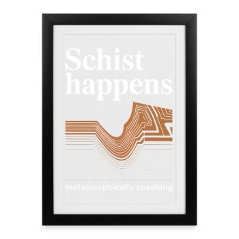Schist Happens Metamorphic Pun - Framed poster (27 × 37 cm) - black - Front