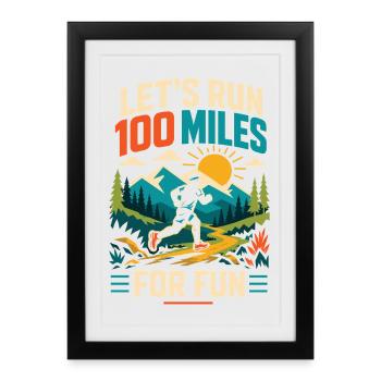 Let's Run 100 Miles For Fun Ultra Runner Shirt - Framed poster (27 × 37 cm) - black - Front