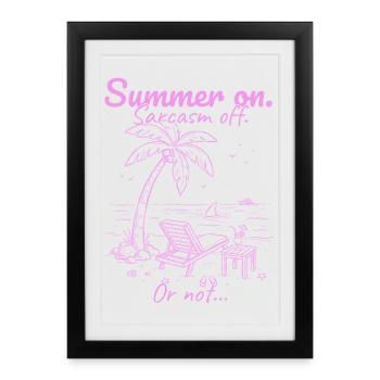 L’été commence. Sarcasme désactivé. Rose. - Affiche encadrée (27 × 37 cm) - noir - Devant